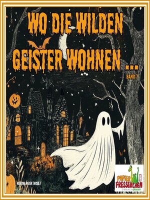 cover image of Wo die wilden Geister wohnen ... Schaurig-schöne Gruselgeschichten für Kinder